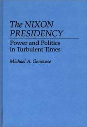 The Nixon presidency : power and politics in turbulent times
