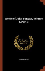 Cover of: Works of John Bunyan, Volume 1, Part C