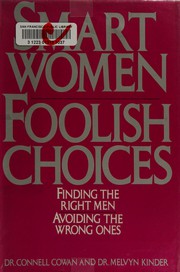 Cover of: Smart women, foolish choices: finding the right men and avoiding the wrong ones