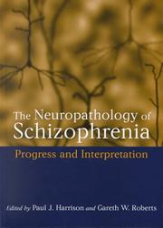 The neuropathology of schizophrenia : progress and interpretation