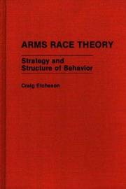 Cover of: Arms race theory: strategy and structure of behavior