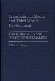 Cover of: Transnational media and Third World development: the structure and impact of imperialism