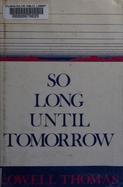 Cover of: So long until tomorrow by Lowell Thomas, Sr.