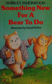 Cover of: Something New for a Bear to Do