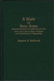 Cover of: A right to bear arms: state and federal bills of rights and constitutional guarantees