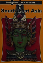 Cover of: South East Asia on a shoestring: Lonely Planet.