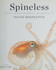 Cover of: Spineless: portraits of marine invertebrates, the backbone of life