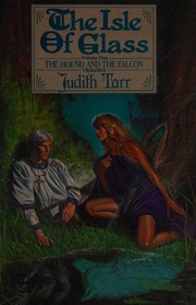 Cover of: The isle of glass by Judith Tarr