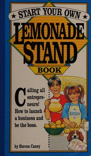 Cover of: Start Your Own Lemonade Stand/Inflatable Lemonade Stand Advertising Tube, Proprietor's Apron, Lemon Juicer, and Menu Card