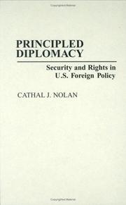 Cover of: Principled diplomacy: security and rights in U.S. foreign policy