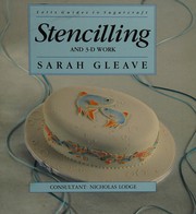Stencilling and 3-D Work (Letts Guides to Sugarcraft) by Sarah Gleave