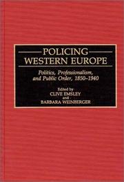 Policing Western Europe : politics, professionalism, and public order, 1850-1940