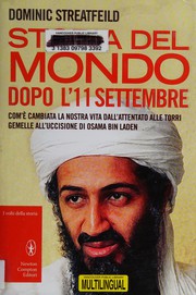Cover of: Storia del mondo dopo l'11 settembre: com'è cambiata la nostra vita dall'attentato alle Torri Gemelle all'uccisione di Osama bin Laden