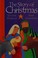 Cover of: THE STORY OF CHRISTMAS