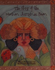 Cover of: The story of the Mexican jumping bean by Adriana Montemayor Ivy