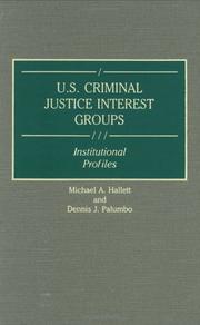 U.S. criminal justice interest groups : institutional profiles