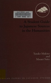 A student guide to Japanese sources in the humanities by Yasuko Makino