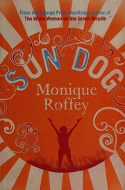 Cover of: Sun dog by Monique Roffey