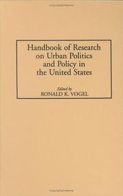 Handbook of research on urban politics and policy in the United States by Ronald K. Vogel