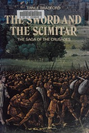 Cover of: The sword and the scimitar: the saga of the Crusades