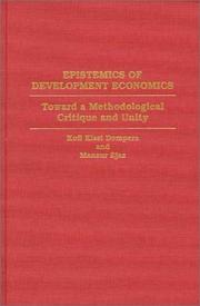 Cover of: Epistemics of development economics: toward a methodological critique and unity