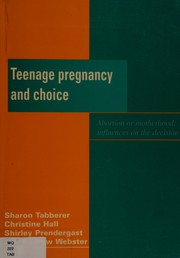 Cover of: Teenage Pregnancy and Choice (Young People) by Sharon Tabberer, Christine Hall, Shirley Prendergast, Andrew Webster