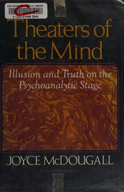 Cover of: Theaters of the mind: illusion and truth on the psychoanalytic stage