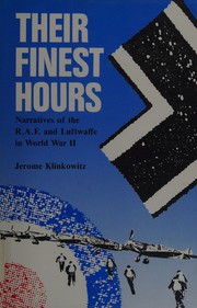 Cover of: Their finest hours: narratives of the R.A.F. and Luftwaffe in World War II