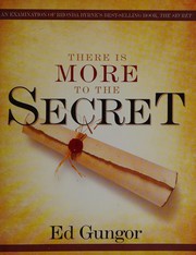 Cover of: There is more to the secret: an examination of Rhonda Byrne's bestselling book "The secret".