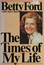 The times of my life by Betty Ford