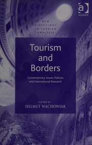 Cover of: TOURISM AND BORDERS: CONTEMPORARY ISSUES, POLICIES AND INTERNATIONAL RESEARCH; ED. BY HELMUT WACHOWIAK. by 