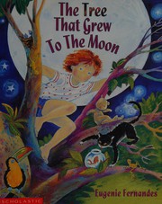 Cover of: The tree that grew to the moon