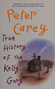 Cover of: True History of the Kelly Gang