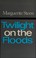 Cover of: Twilight on the Floods