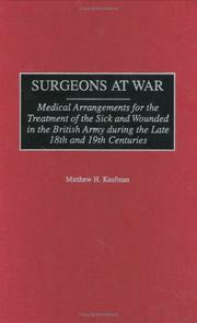 Surgeons at war : medical arrangements for the treatment of the sick and wounded in the British Army during the late 18th and 19th centuries