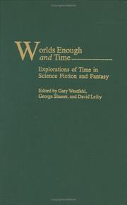 Cover of: Worlds enough and time: explorations of time in science fiction and fantasy