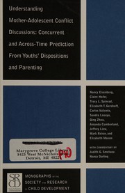 Cover of: Understanding mother-adolescent conflict discussions: concurrent and across-time prediction from youths' dispositions and parenting