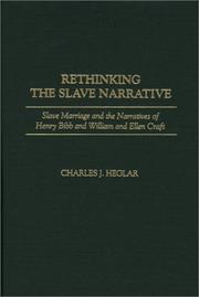 Cover of: Rethinking the slave narrative: slave marriage and the narratives of Henry Bibb and William and Ellen Craft