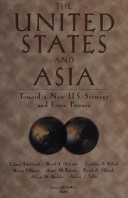 Cover of: The United States and Asia: toward a new U.S. strategy and force posture