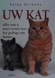 Cover of: Uw kat: alles wat u moet weten over het gedrag van katten
