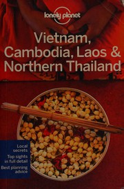 Vietnam, Cambodia, Laos & Northern Thailand by Greg Bloom