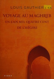 Cover of: Voyage au Maghreb en l'an mil quatre cent de l'Hégire