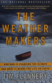 Cover of: The weather makers: how man is changing the climate and what it means for life on Earth