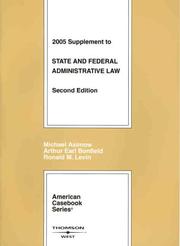 Cover of: 2005 Supplement to State and Federal Administrative Law (American Casebook Series) by Michael Asimow, Arthur Earl Bonfield, Ronald M. Levin