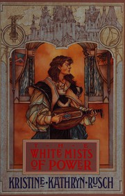 Cover of: The white mists of power by Kristine Kathryn Rusch