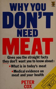 Cover of: Why you don't need meat by Peter Cox