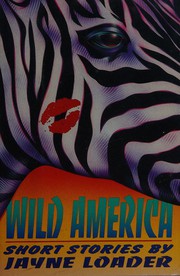Cover of: Wild America by Jayne Loader