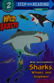 Cover of: Wild Sea Creatures: Sharks, Whales, and Dolphins!