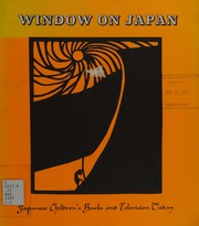 Cover of: Window on Japan: Japanese children's books and television today : papers from a symposium at the Library of Congress, November 18-19, 1987