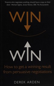 Cover of: Win win: how to get a winning result from persuasive negotiations